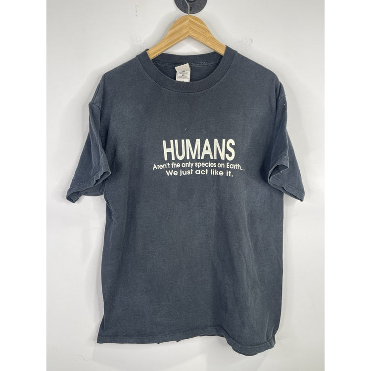Vintage Y2K “Humans Aren’t The Only Species On Earth We Just Act Like It” Mens T-Shirt Size XL