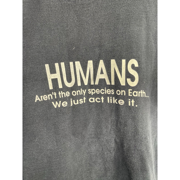 Vintage Y2K “Humans Aren’t The Only Species On Earth We Just Act Like It” Mens T-Shirt Size XL
