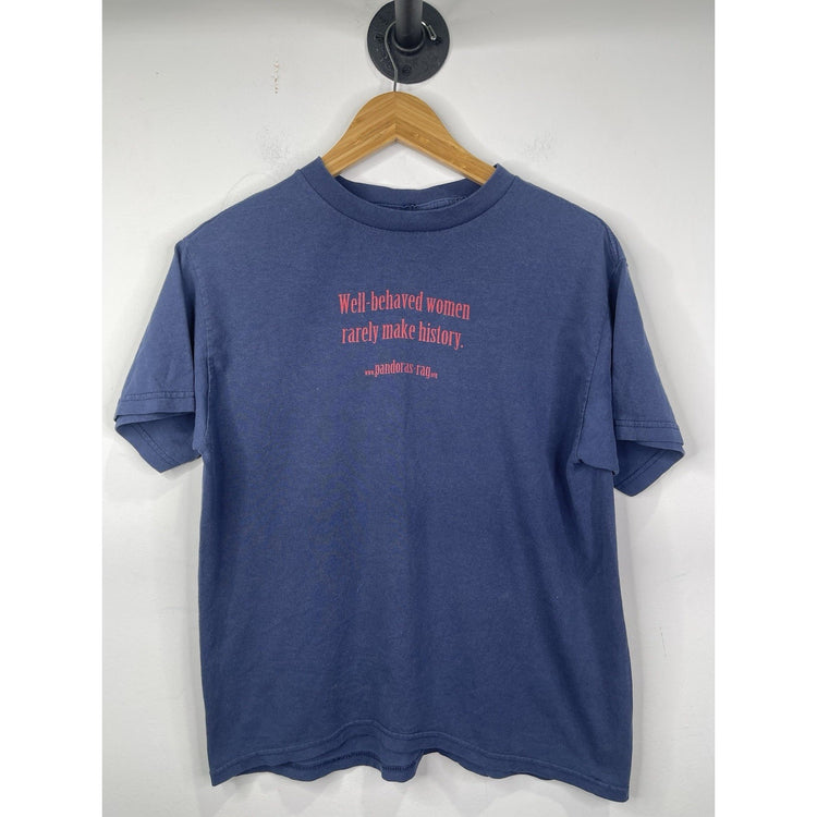 “Well Behaved Women Rarely Make History” T Shirt Womens Size Medium Blue Logo