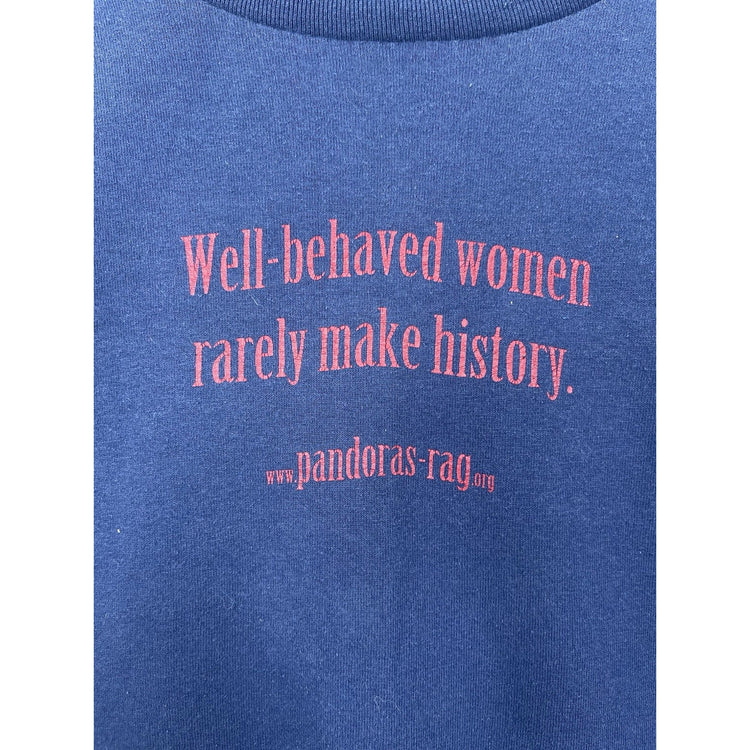“Well Behaved Women Rarely Make History” T Shirt Womens Size Medium Blue Logo